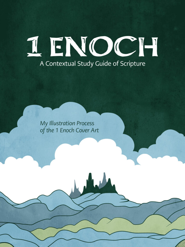 1 Enoch - A Contextual Study Guide of Scripture. My Illustration Process of the 1 Enoch Cover Art