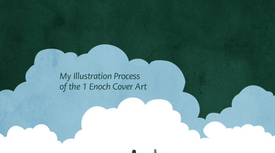 1 Enoch - A Contextual Study Guide of Scripture. My Illustration Process of the 1 Enoch Cover Art